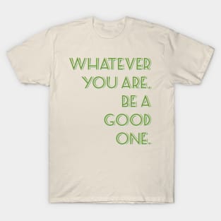 a good one T-Shirt